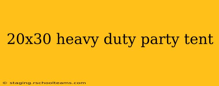20x30 heavy duty party tent