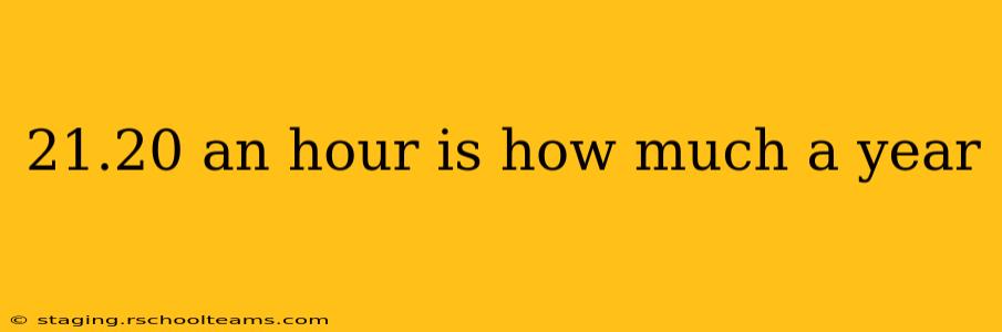 21.20 an hour is how much a year