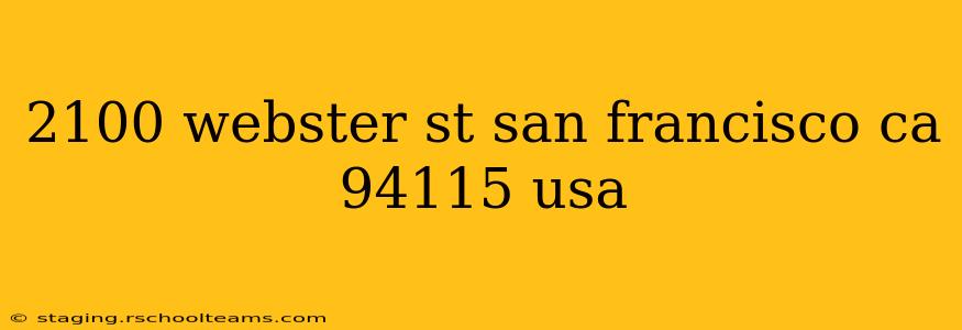 2100 webster st san francisco ca 94115 usa