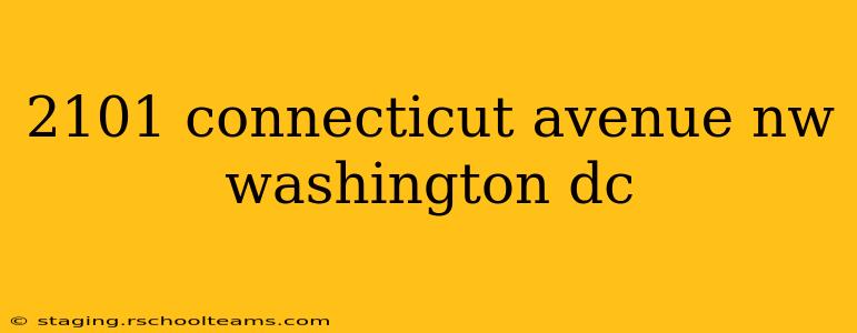 2101 connecticut avenue nw washington dc