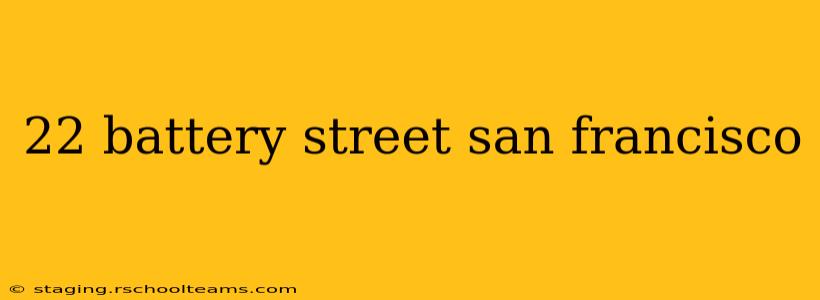 22 battery street san francisco