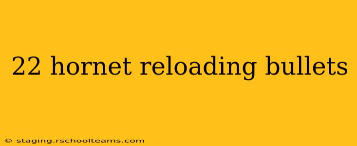 22 hornet reloading bullets
