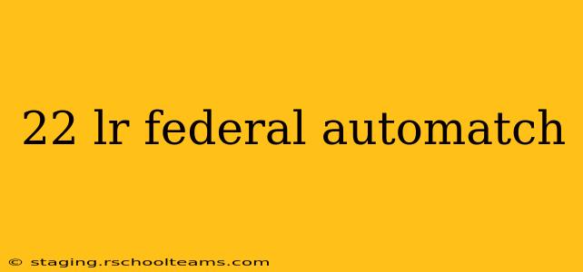 22 lr federal automatch