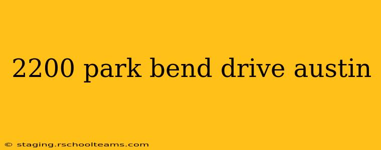 2200 park bend drive austin