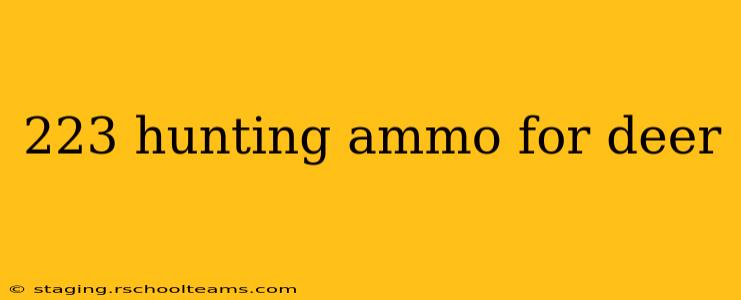 223 hunting ammo for deer