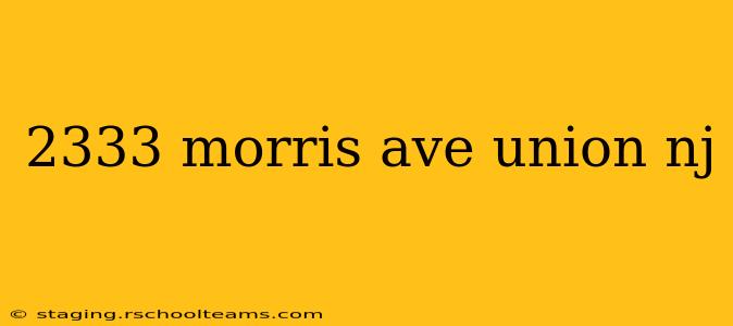 2333 morris ave union nj