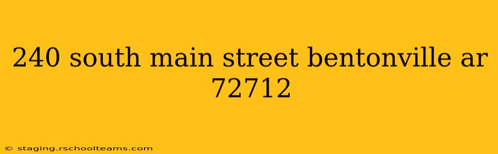 240 south main street bentonville ar 72712