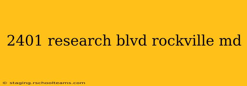 2401 research blvd rockville md