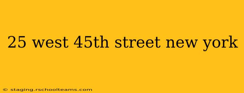 25 west 45th street new york