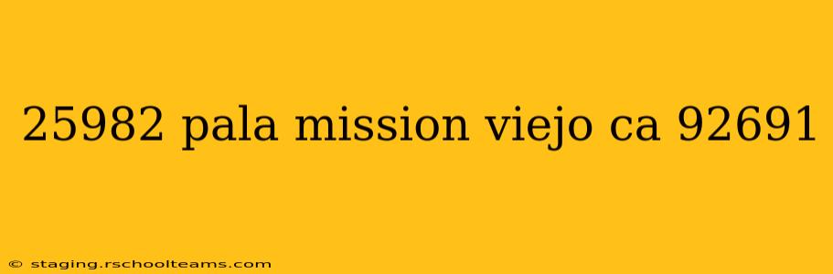 25982 pala mission viejo ca 92691