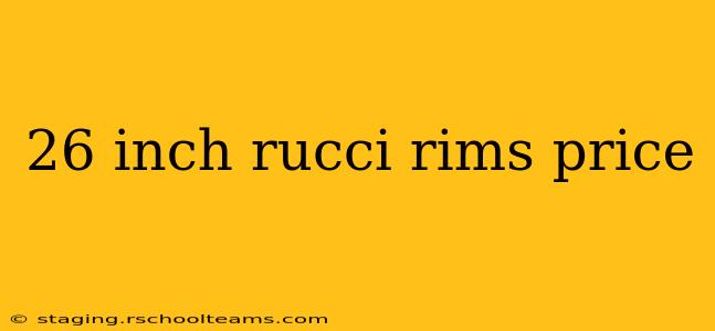 26 inch rucci rims price
