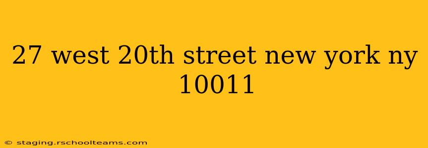 27 west 20th street new york ny 10011