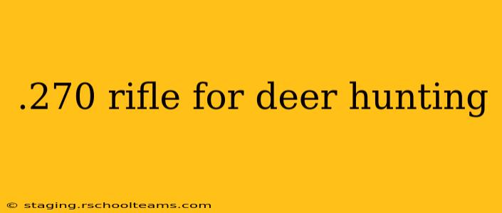 .270 rifle for deer hunting