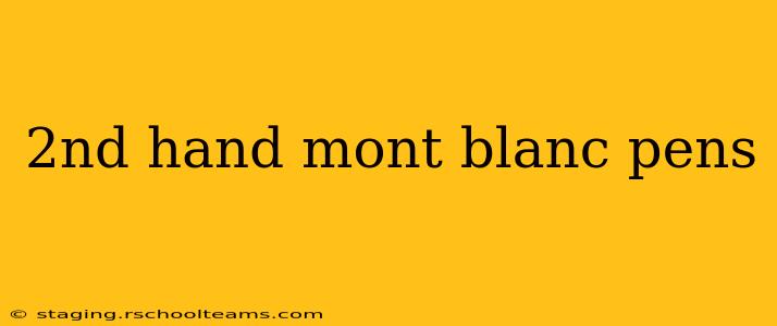 2nd hand mont blanc pens