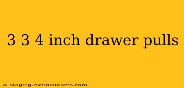 3 3 4 inch drawer pulls