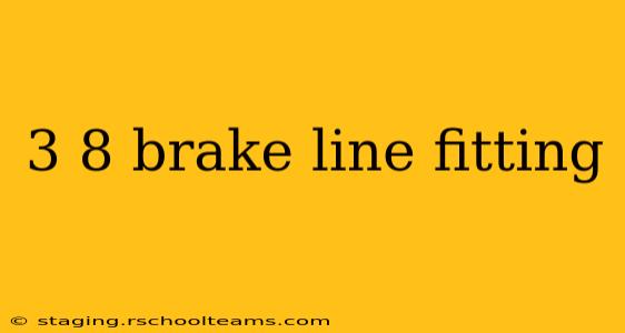 3 8 brake line fitting