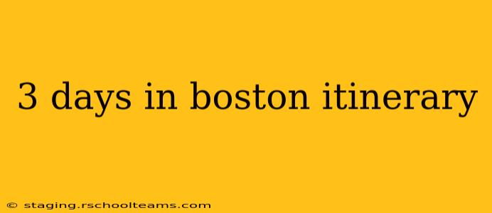 3 days in boston itinerary