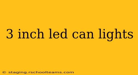 3 inch led can lights