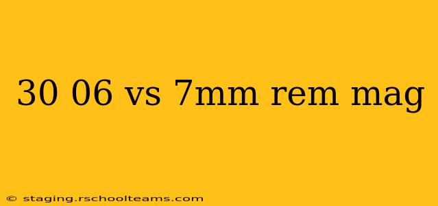 30 06 vs 7mm rem mag