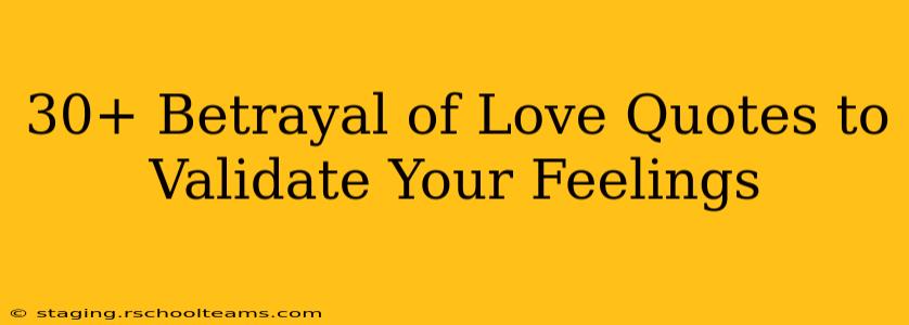30+ Betrayal of Love Quotes to Validate Your Feelings
