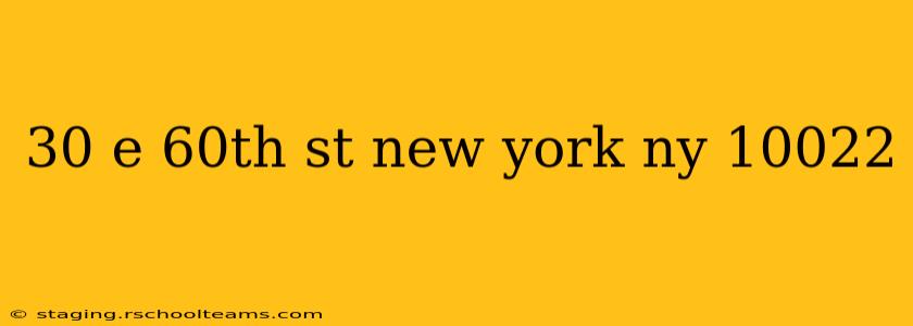30 e 60th st new york ny 10022