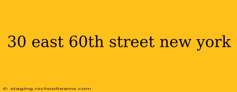 30 east 60th street new york