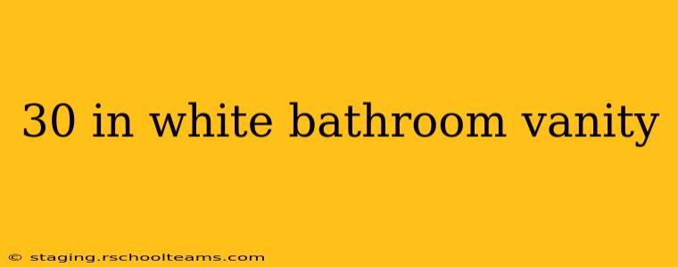 30 in white bathroom vanity