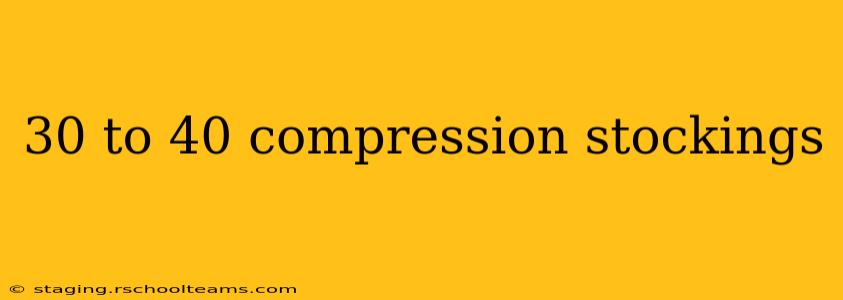 30 to 40 compression stockings