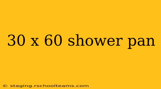 30 x 60 shower pan
