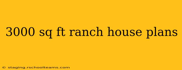 3000 sq ft ranch house plans