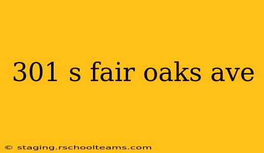 301 s fair oaks ave