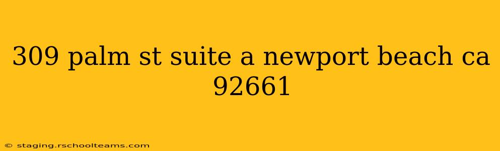 309 palm st suite a newport beach ca 92661