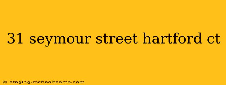 31 seymour street hartford ct