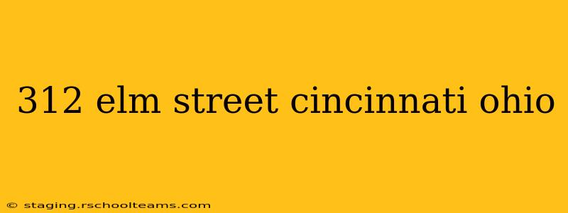 312 elm street cincinnati ohio