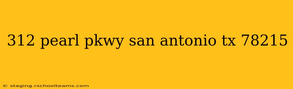 312 pearl pkwy san antonio tx 78215
