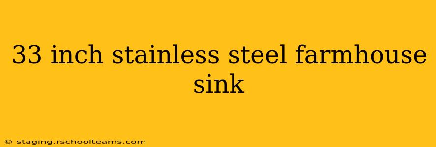 33 inch stainless steel farmhouse sink