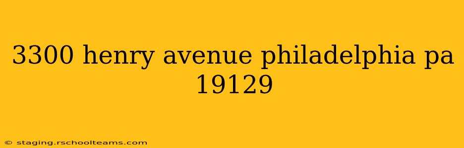 3300 henry avenue philadelphia pa 19129