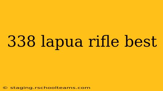 338 lapua rifle best