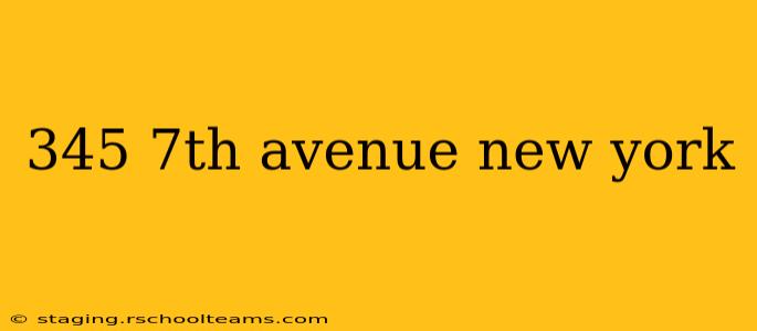 345 7th avenue new york