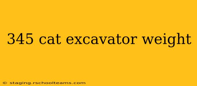 345 cat excavator weight