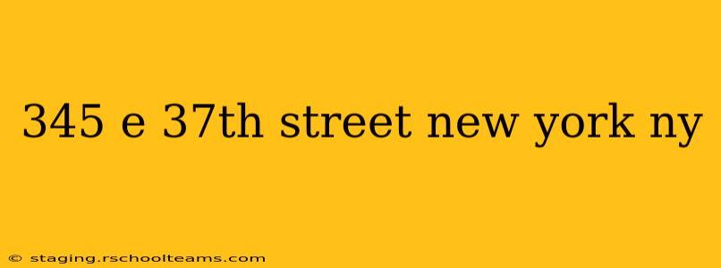 345 e 37th street new york ny