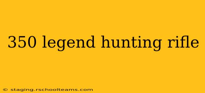 350 legend hunting rifle