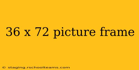 36 x 72 picture frame