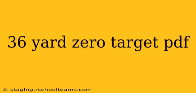 36 yard zero target pdf