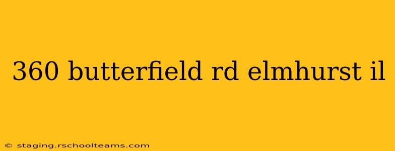 360 butterfield rd elmhurst il