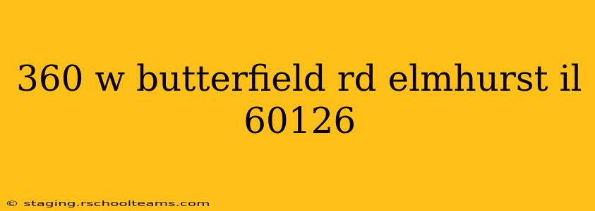 360 w butterfield rd elmhurst il 60126