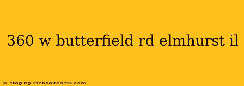 360 w butterfield rd elmhurst il