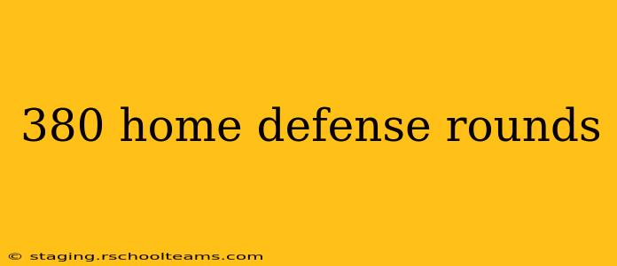 380 home defense rounds
