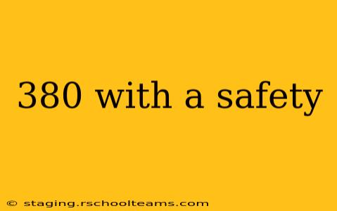 380 with a safety