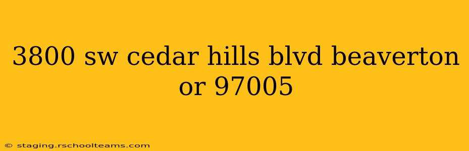 3800 sw cedar hills blvd beaverton or 97005